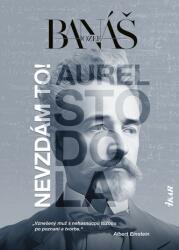 Nu voi renunța! Aurel Stodola (2024)