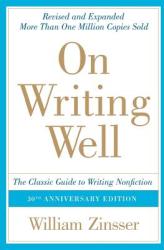 On Writing Well - William Zinsser (ISBN: 9780060891541)