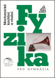 Fyzika pro gymnázia - Mechanické kmitání a vlnění (2024)