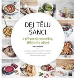 Dej tělu šanci k přirozené rovnováze, štíhlosti a zdraví (2018)