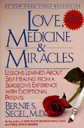 Love, Medicine and Miracles - Bernie S. Siegel (ISBN: 9780060919832)