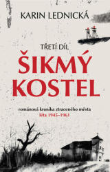 Šikmý kostel: románová kronika ztraceného města, léta 1945-1961 (2024)