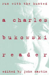 Run With the Hunted - Charles Bukowski (ISBN: 9780060924584)