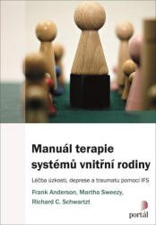 Manuál terapie systémů vnitřní rodiny - Léčba úzkosti, deprese a traumatu pomocí IFS | Frank Anderson (2025)