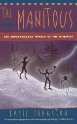 The Manitous: Supernatural World of the Ojibway the (ISBN: 9780060927356)