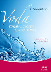 Voda zdravá, léčivá, životadárná | F. Batmanghelidj (2015)