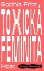 Toxická feminita | Sophia Fritz (2025)