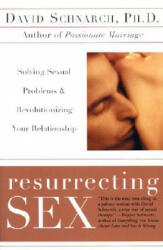 Resurrecting Sex - David Schnarch, James Maddock (ISBN: 9780060931780)