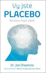 Vy jste placebo - Na stavu mysli záleží (2016)