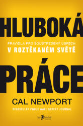 Hluboká práce: Pravidla pro soustředěný úspěch v roztěkaném světě (2016)