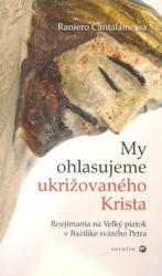 My ohlasujeme ukrižovaného Krista (2005)