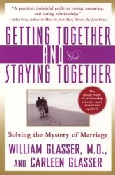 Getting Together and Staying Together - William Glasser, Carleen Glasser (ISBN: 9780060956332)
