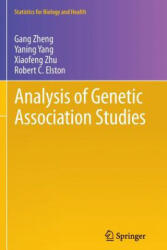 Analysis of Genetic Association Studies - Gang Zheng, Yaning Yang, Xiaofeng Zhu (2014)