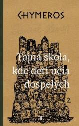 Chymeros Tajné miesto, kde deti učia dospelých (2019)