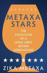 Metaxa Stars: The Evolution of a Greek Spirit Within Generations - Zika Metaxa (2022)