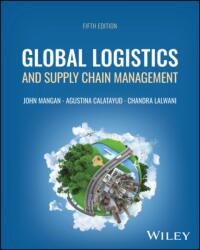 Global Logistics and Supply Chain Management - Chandra Lalwani, John Mangan (2025)