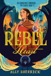 Rebel Heart - Ally Sherrick (2025)