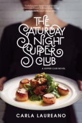 Saturday Night Supper Club Work #1, The - Carla Laureano (2018)