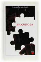 Jesucristo 2.0 - Francesc Torralba Roselló, Lluís Martí i Bosch (2012)