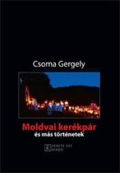 Moldvai kerékpár és más történetek (ISBN: 9789639680630)
