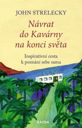 Návrat do Kavárny na konci světa - Inspirativní cesta k poznání sebe sama | John Strelecky (2024)