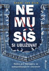 Nemusíš si ubližovat - Rádce pro teenagery se sebepoškozujícím chováním (2023)