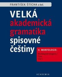 Gramatica academică mare a limbii cehe, vol. II. Morfologie: Categorii morfologice / Flexiune - 2 volume (2022)