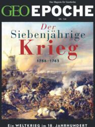 GEO Epoche 128/2024 - Der Siebenjährige Krieg - Katharina Schmitz (2024)