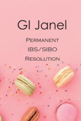 GI Janel - Permanent IBS/SIBO Resolution - Kathleen Janel (2019)