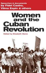 Women and the Cuban Revolution: Speeches and Documents by Castro, Fidel, Espín, Vilma, and Others - Vilma Espin (ISBN: 9780873486088)