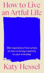 How To Live An Artful Life - Katy Hessel (2025)