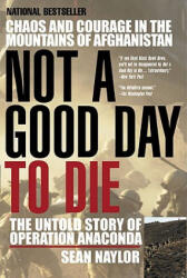 Not a Good Day to Die - Sean Naylor (2006)