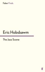 Jazz Scene - Eric Hobsbawm (2014)