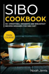 Sibo Cookbook: 50+ Smoothies, Dessert and Breakfast Recipes Designed for Sibo Diet (2019)