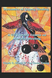 Dynamics of Qigong Healing - Chok Hiew, Yap Soon Yeong (2005)