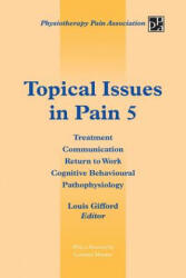 Topical Issues in Pain 5 - Louis Gifford (2013)