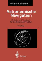 Astronomische Navigation - Werner F. Schmidt (1995)