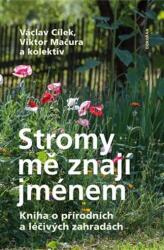 Stromy mě znají jménem - Kniha o přírodních a léčivých zahradách (2021)
