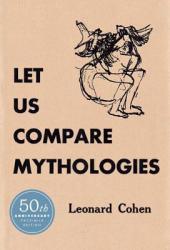 Let Us Compare Mythologies - Leonard Cohen (ISBN: 9780061173752)