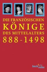 Die französischen Könige des Mittelalters 888-1498 (2006)