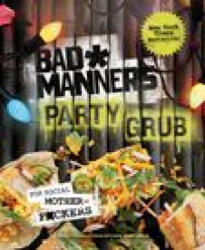 Bad Manners: Party Grub: For Social Motherf*ckers: A Vegan Cookbook - Matt Holloway (2021)
