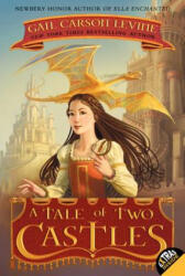 Tale of Two Castles - Gail Carson Levine (2013)