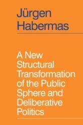 A New Structural Transformation of the Public Sphere and Deliberative Politics (2023)