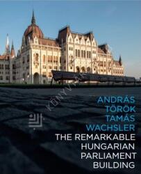 The Remarkable Hungarian Parliament Building (ISBN: 9786155674006)