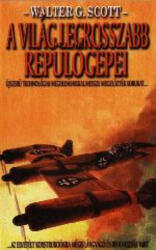 Walter G. Scott: A világ legrosszabb repülőgépei szépséghibás (ISBN: 9789639685499)