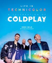 Life In Technicolor: A Celebration of Coldplay (ISBN: 9781035432653)