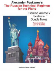 The Russian Technical Regimen for the Piano, Volume 5: Scales in Double Notes - Alexander Peskanov (ISBN: 9781480369559)