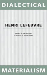 Dialectical Materialism - Stefan Kipfer, Henri Lefebvre, John Sturrock (ISBN: 9780816656189)