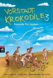 Vorstadtkrokodile - Freunde für immer (ISBN: 9783570224342)