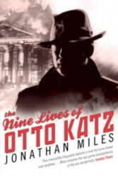 Nine Lives of Otto Katz - Jonathan Miles (ISBN: 9780553820188)